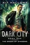 Book cover for Dark City (The Order of Shadows #1)