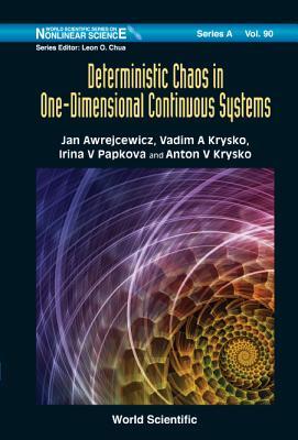 DETERMINISTIC CHAOS IN ONE DIMENSIONAL CONTINUOUS SYSTEMS (World Scientific Series on Nonlinear Science, Series a, 90)