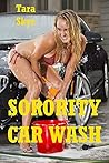 Sorority Car Wash (A Tale of Sex in Public) A Sexy Wife Erotica Story: A Sexy Wife Erotica Story