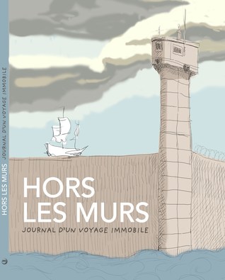 Hors les murs - Journal d'un voyage immobile (Unknown Binding)