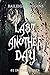 Last Another Day (Dangerous Days #1)