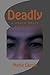 Deadly: a short story colle...