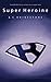 Super Heroine (Action Packed, #1)