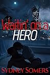 Waitin' on a Hero: A Steamy Superhero Paranormal Romance