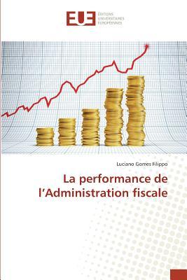 La performance de l’Administration fiscale (Omn.Univ.Europ.) (French Edition)