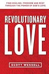 Revolutionary Love: Find Healing, Freedom, And Rest Through The Power Of God's Love (Devotional Study)