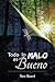 Todo lo Malo es Bueno: Tu evolucion a una vida armoniosa (Spanish Edition)