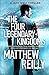 The Four Legendary Kingdoms by Matthew Reilly