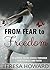 From Fear to Freedom