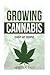 Cannabis growing: A complete and simple guide on growing (medical) marijuana at: A complete handbook on how to grow cannabis at home. (hydroponics, extracts) Indoor/outdoor