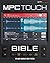 The MPC Touch Bible