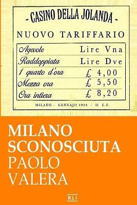 Milano sconosciuta: Un report giornalistico sulla società di inizio XX secolo (Italian Edition)