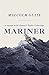 Mariner by Malcolm Guite Mariner by Malcolm Guite