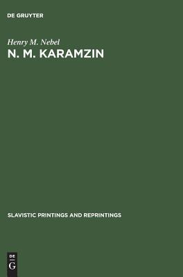 N. M. Karamzin: A Russian sentimentalist (Slavistic Printings and Reprintings, 60)