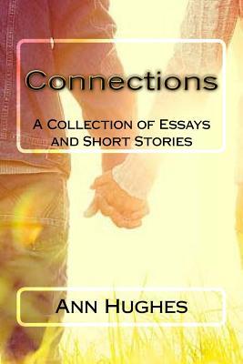 Connections: A collections of Essays and Short Stories