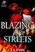 BLAZING These Streets (BLAZE)