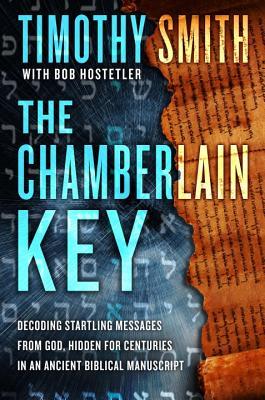 The Chamberlain Key: Decoding Startling Messages from God, Hidden for Centuries in an Ancient Biblical Manuscript