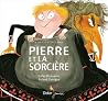 Pierre et la sorcière by Gilles Bizouerne Pierre et la sorcière by Gilles Bizouerne