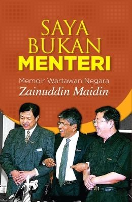 Saya Bukan Menteri: Memoir Wartawan Negara Zainuddin Maidin