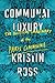 Communal Luxury by Kristin Ross