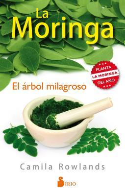 La moringa: El árbol milagroso