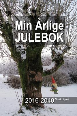 Min Årlige Julebok 2016-2040 Norsk Utgave (Norwegian Edition)