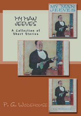 My Man Jeeves: A Collection of Short Stories