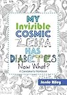 My Invisible Cosmic Zebra Has Diabetes—Now What? by JSR My Invisible Cosmic Zebra Has Diabetes—Now What? by JSR