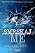 Smrskaj me by Tahereh Mafi