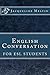 ENGLISH CONVERSATION: FOR ESL STUDENTS
