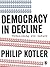 Democracy in Decline: Rebuilding its Future