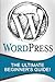 WordPress: The Ultimate Beginner's Guide!