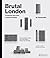 Brutal London: Construct Yo...