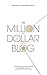 The Million Dollar Blog by Natasha Courtenay-Smith