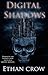 Digital Shadows: A Virtual Horror Action Adventure Thriller