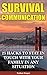 Survival Communication: 25 Hacks to Stay In Touch With Your Family In Any Situation: (Prepper's Guid, Survival Guide, Survivalist, Safety, Urban Survival, Survival Skills Book) (Survival Books)