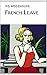 French Leave by P.G. Wodehouse French Leave by P.G. Wodehouse