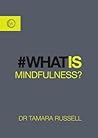 What is Mindfulness?
