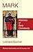 Mark: Visionary of Early Christianity (Biblical Spirituality and Everyday Life)