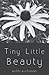 Tiny Little Beauty