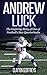 Andrew Luck: The Inspiring Story of One of Football's Star Quarterbacks (Football Biography Books)