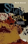 Splatter Capital by Mark  Steven