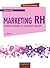 Marketing RH - 4e éd. : Comment devenir un employeur attractif (Ressources humaines) (French Edition)