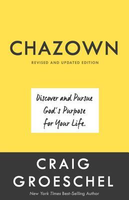 Chazown: Discover and Pursue God's Purpose for Your Life (Hardcover)