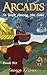 Arcadis: To Walk Among the Gods: Book Six (Volume 6)
