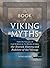 The Book Of Viking Myths by Peter Archer