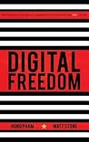 Digital Freedom: How Millions Are Carving Out a Dependable Living Online, and How You Can Too