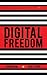 Digital Freedom by Matt Stone