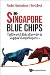 The Singapore Blue Chips: The Rewards & Risks of Investing in Singapore's Largest Corporates