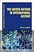 The United Nations in International History (New Approaches to International History)